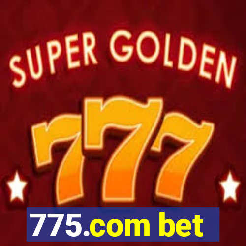 775.com bet